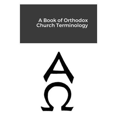 "A Book of Orthodox Church Terminology" - "" ("Lillie Michael")(Paperback)