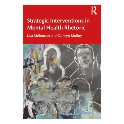 "Strategic Interventions in Mental Health Rhetoric" - "" ("Melonon Lisa")(Paperback)