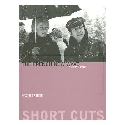 "The French New Wave: A New Look" - "" ("Greene Naomi")(Paperback)