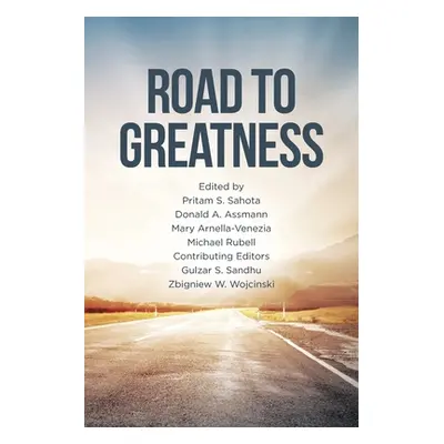 "Road to Greatness" - "" ("Sahota Donald a Assmann Mary Arnella")(Paperback)