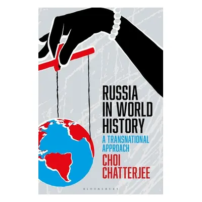 "Russia in World History: A Transnational Approach" - "" ("Chatterjee Choi")(Pevná vazba)