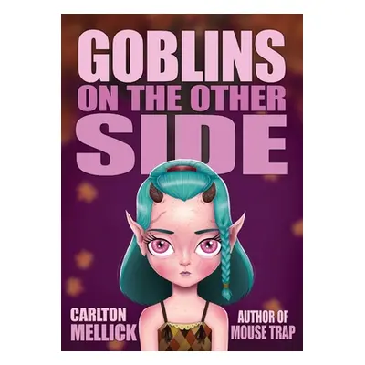 "Goblins on the Other Side" - "" ("Mellick Carlton III")(Paperback)