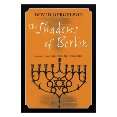 "The Shadows of Berlin: The Berlin Stories of Dovid Bergelson" - "" ("Bergelson Dovid")(Paperbac