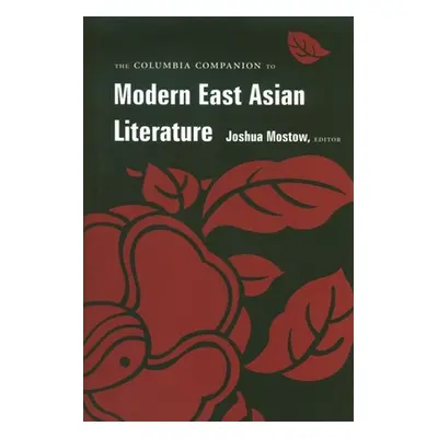 "The Columbia Companion to Modern East Asian Literature" - "" ("Mostow Joshua")(Pevná vazba)