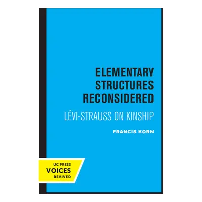 "Elementary Structures Reconsidered: Levi-Strauss on Kinship" - "" ("Korn Francis")(Paperback)