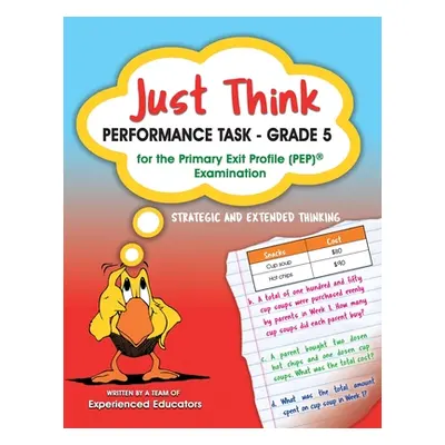 "Just Think Performance Task - Grade 5 for the Primary Exit Profile (PEP) Examination" - "" ("Ex