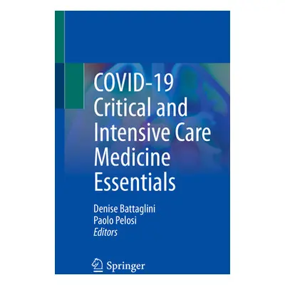 "Covid-19 Critical and Intensive Care Medicine Essentials" - "" ("Battaglini Denise")(Paperback)