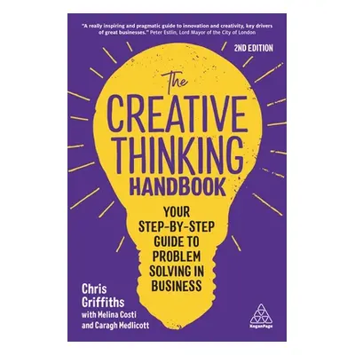 "The Creative Thinking Handbook: Your Step-By-Step Guide to Problem Solving in Business" - "" ("