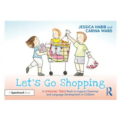 "Let's Go Shopping: A Grammar Tales Book to Support Grammar and Language Development in Children