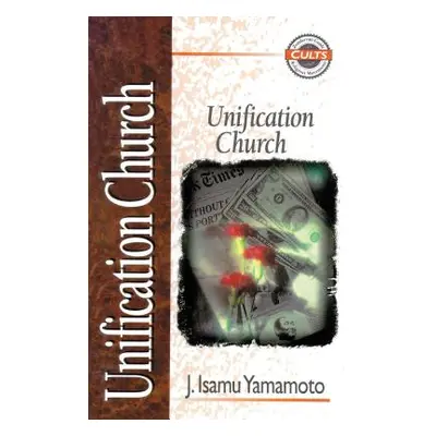 "Unification Church" - "" ("Yamamoto J. Isamu")(Paperback)