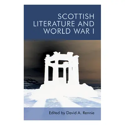 "Scottish Literature and World War I" - "" ("Rennie David A.")(Paperback)