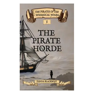 "The Pirate Horde" - "" ("Blackboot Tianna")(Paperback)