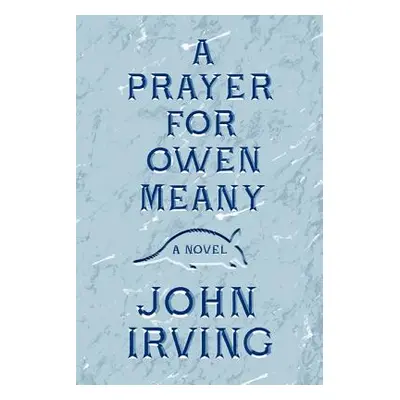 "A Prayer for Owen Meany" - "" ("Irving John")(Pevná vazba)