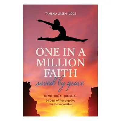 "One In A Million Faith: Saved By Grace" - "" ("Green-Judge Tamekia")(Paperback)