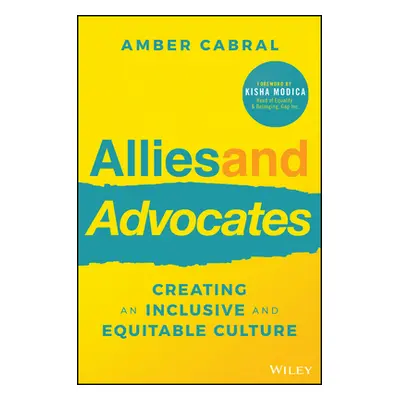 "Allies and Advocates: Creating an Inclusive and Equitable Culture" - "" ("Cabral Amber")(Paperb