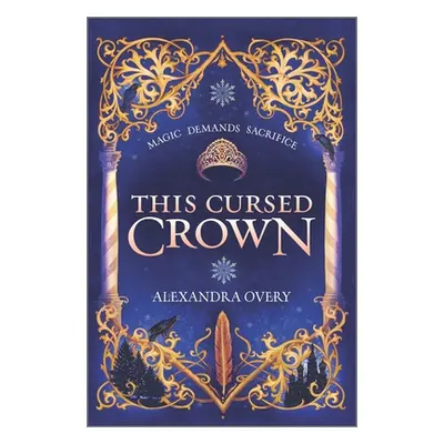 "This Cursed Crown" - "" ("Overy Alexandra")(Pevná vazba)