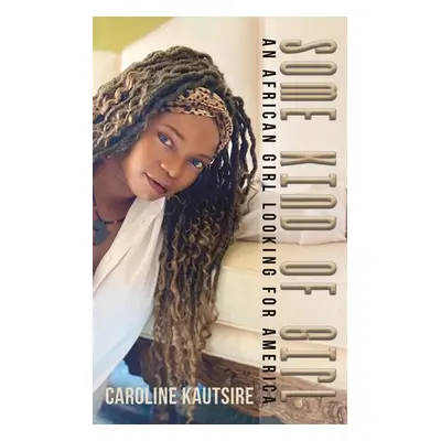 "Some Kind of Girl" - "" ("Kautsire Caroline")(Paperback)