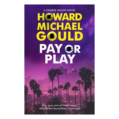 "Pay or Play" - "" ("Gould Howard Michael")(Pevná vazba)