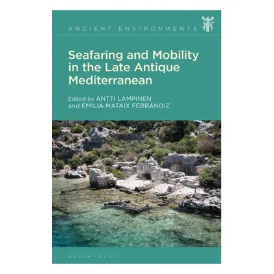 "Seafaring and Mobility in the Late Antique Mediterranean" - "" ("Lampinen Antti")(Pevná vazba)