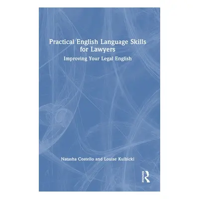 "Practical English Language Skills for Lawyers: Improving Your Legal English" - "" ("Costello Na