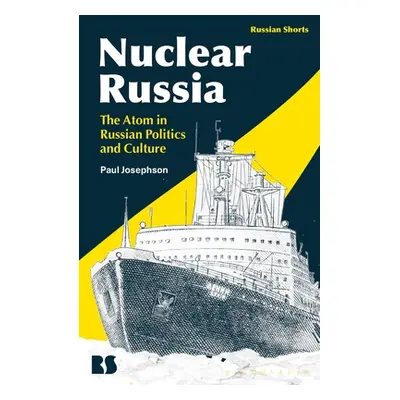 "Nuclear Russia: The Atom in Russian Politics and Culture" - "" ("Josephson Paul R.")(Paperback)