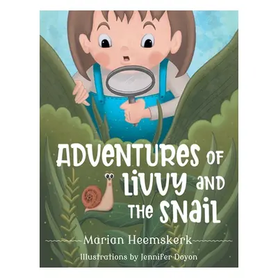 "Adventures of Livvy and the Snail" - "" ("Heemskerk Marian")(Paperback)