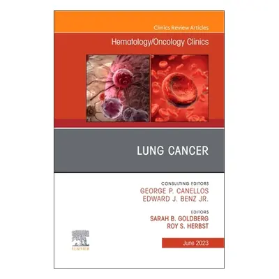 "Lung Cancer, an Issue of Hematology/Oncology Clinics of North America: Volume 37-3" - "" ("Gold