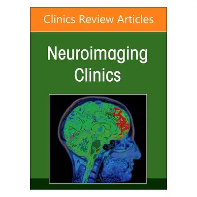 "MRI and Traumatic Brain Injury, an Issue of Neuroimaging Clinics of North America: Volume 33-2"