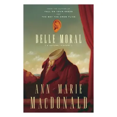 "Belle Moral: A Natural History" - "" ("MacDonald Ann-Marie")(Paperback)