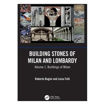 "Building Stones of Milan and Lombardy: Volume 1: Buildings of Milan" - "" ("Bugini Roberto")(Pe