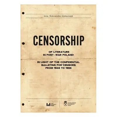 "Censorship of Literature in Post-War Poland: In Light of the Confidential Bulletins for Censors