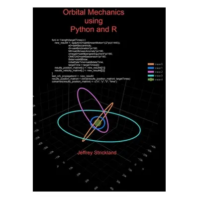 "Orbital Mechanics using Python and R" - "" ("Strickland Jeffrey")(Pevná vazba)