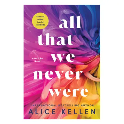 "All That We Never Were" - "" ("Kellen Alice")(Paperback)