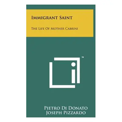 "Immigrant Saint: The Life Of Mother Cabrini" - "" ("Di Donato Pietro")(Paperback)