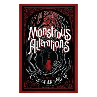 "Monstrous Alterations" - "" ("Barzak Christopher")(Paperback)