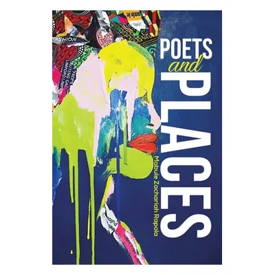 "Poets and Places" - "" ("Rapola Mabule Zachariah")(Paperback)