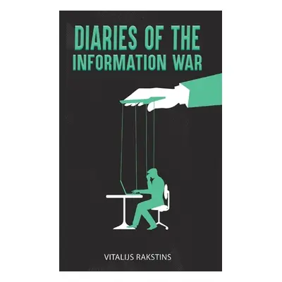 "Diaries of the Information War" - "" ("Rakstins Vitalijs")(Paperback)