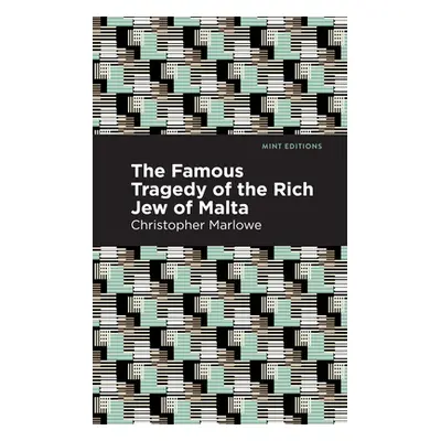 "The Famous Tragedy of the Rich Jew of Malta" - "" ("Marlowe Christopher")(Paperback)