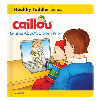 "Caillou Learns about Screen Time" - "" ("L'Heureux Christine")(Board Books)