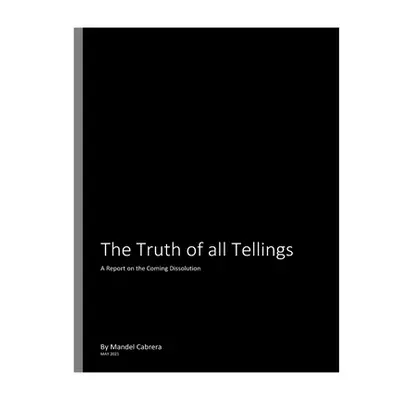 "The Truth of all Tellings" - "" ("Cabrera Mandel")(Paperback)