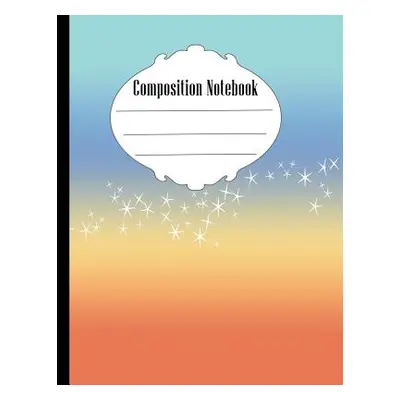 "Composition Notebook: Ombre Stars Composition Notebook Wide Ruled 7.5 x 9.25 in, 100 pages book