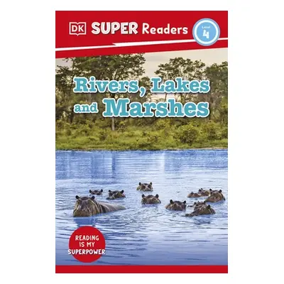 "DK Super Readers Level 4 Rivers, Lakes and Marshes" - "" ("DK")(Paperback / softback)