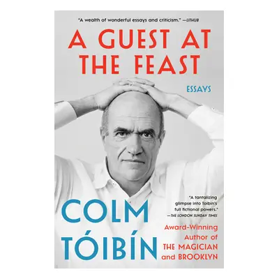 "A Guest at the Feast: Essays" - "" ("Toibin Colm")(Paperback)