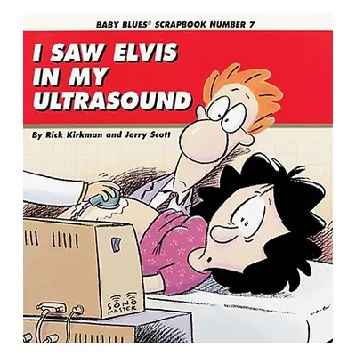 "I Saw Elvis in My Ultrasound" - "" ("Kirkman Rick")(Paperback)