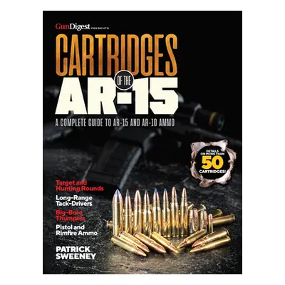 "Cartridges of the Ar-15: A Complete Reference Guide to AR Platform" - "" ("Sweeney Patrick")(Pa