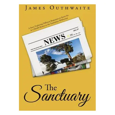 "The Sanctuary: A Story Exploring Different Responses to Stress Set in a Health Resort in the Ta