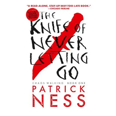 "The Knife of Never Letting Go (with Bonus Short Story): Chaos Walking: Book One" - "" ("Ness Pa