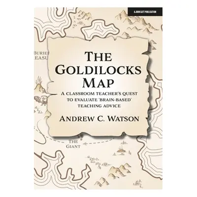 "The Goldilocks Map: A Classroom Teacher's Quest to Evaluate 'Brain-Based' Teaching Advice" - ""