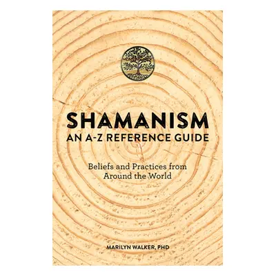 "Shamanism: An A-Z Reference Guide" - "" ("Walker Marilyn")(Paperback)