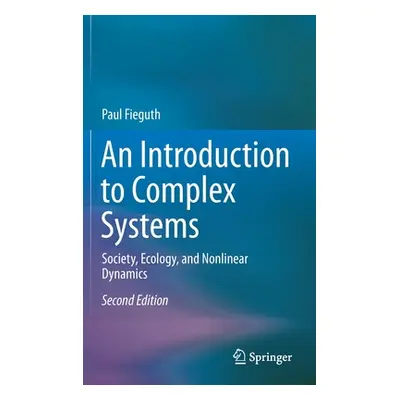 "An Introduction to Complex Systems: Society, Ecology, and Nonlinear Dynamics" - "" ("Fieguth Pa